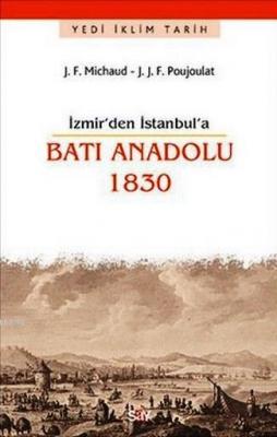İzmir'den İstanbul'a Batı Anadolu 1830 J. F. Michaud