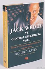 Jack Welch ve General Electric'in Yolu Robert Slater