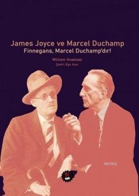 James Joyce ve Marcel Duchamp William Anastasi