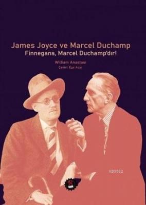 James Joyce ve Marcel Duchamp