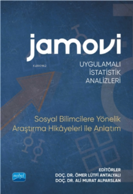 Jamovi Uygulamalı İstatistik Analizleri Ömer Lütfi Antalyalı Ali Murat