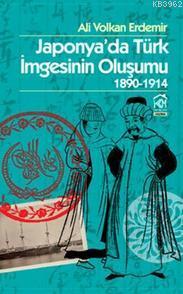 Japonya'da Türk İmgesinin Oluşumu 1890 - 1914 Ali Volkan Erdemir