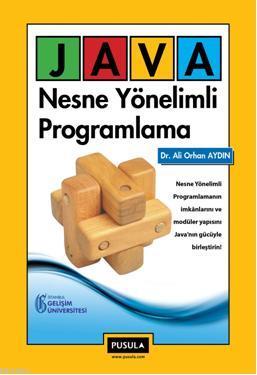 Java: Nesne Yönelimli Programlama Ali Orhan Aydın