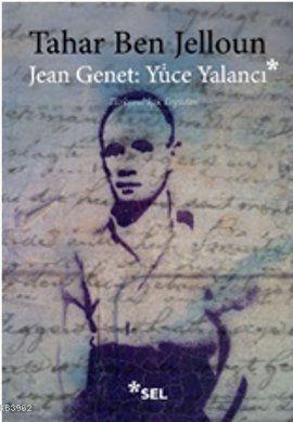Jean Jenet: Yüce Yalancı Tahar Ben Jelloun