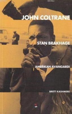 John Coltrane Stan Brakhage - Amerikan Avangardı