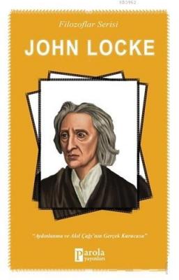 John Locke Aydınlanma ve Akıl Çağının Gerçek Kurucusu Turan Tektaş