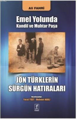 Jön Türklerin Sürgün Hatıraları Ali Fahri