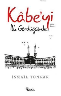 Kabe'yi İlk Gördüğümde..