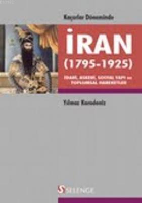 Kaçarlar Döneminde İran 1795-1925 Yılmaz Karadeniz