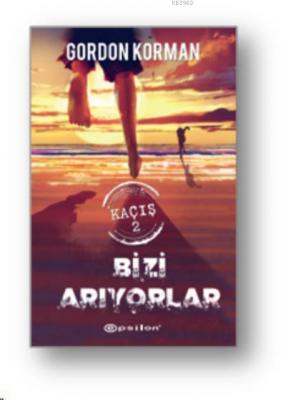 Kaçış 2 : Bizi Arıyorlar Gordon Korman