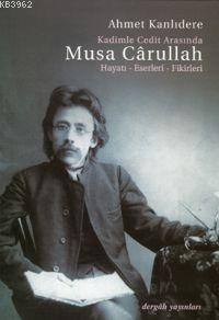 Kadimle Cedit Arasında Musa Cârullah