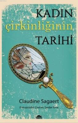 Kadın Çirkinliğinin Tarihi