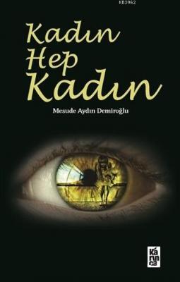 Kadın Hep Kadın