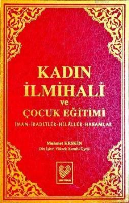 Kadın İlmihali ve Çocuk Eğitimi Mehmet Keskin