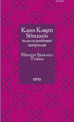 Kadın Karşıtı Söylemin İslam Geleneğindeki İzdüşümleri