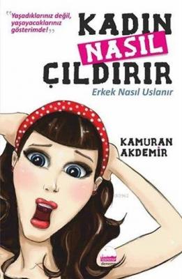 Kadın Nasıl Çıldırır