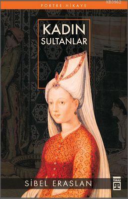 Kadın Sultanlar Sibel Eraslan