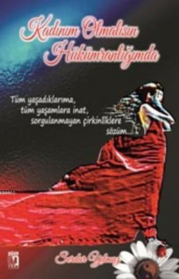 Kadınım Olmalısın Hükümranlığımda