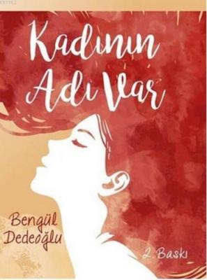 Kadının Adı Var Bengül Dedeoğlu