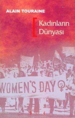 Kadınların Dünyası Alain Touraine