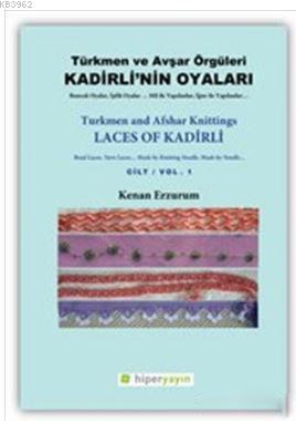 Kadirli'nin Oyaları: Türkmen ve Avşar Örgüleri: Cilt 1 Kenan Erzurumlu