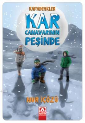 Kafadenkler - Kar Canavarının Peşinde Nur İçözü