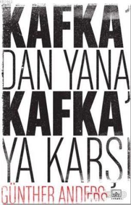 Kafka'dan Yana, Kafka'ya Karşı Günther Anders