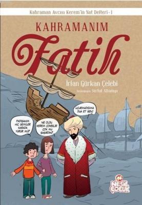 Kahramanım Fatih İrfan Gürkan Çelebi