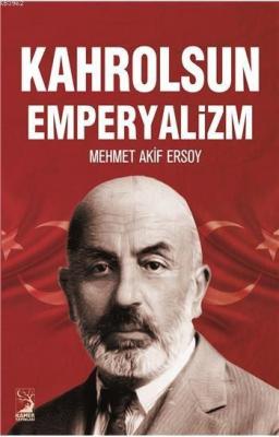 Kahrolsun Emperyalizm Mehmed Âkif Ersoy