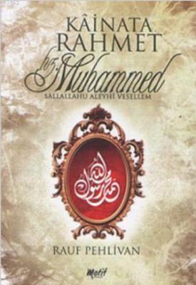 Kainata Rahmet Hz. Muhammed (s.a.v) Rauf Pehlivan