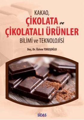 Kakao Çikolata ve Çikolatalı Ürünler Bilimi ve Teknolojisi Özlem Tokuş
