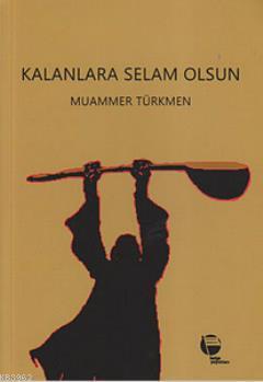 Kalanlara Selam Olsun