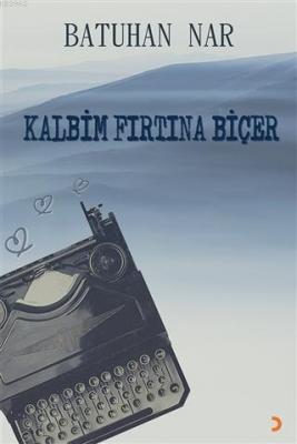 Kalbim Fırtına Biçer Batuhan Nar