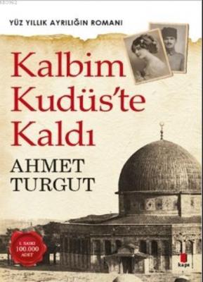 Kalbim Kudüs'te Kaldı Ahmet Turgut