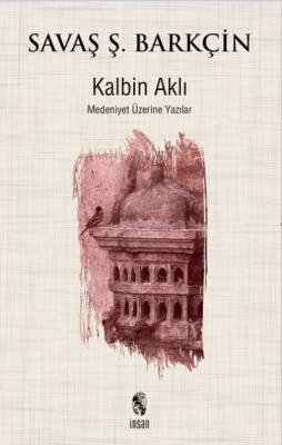 Kalbin Aklı Savaş Ş. Barkçin
