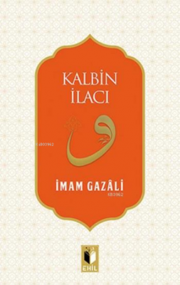 Kalbin İlacı İmam-ı Gazali