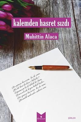 Kalemden Hasret Sızdı Muhittin Alaca