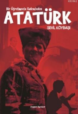 Kaleminden Atatürk Sevil Köybaşı
