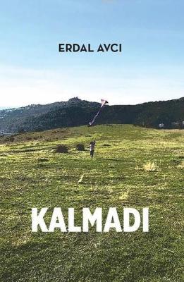 Kalmadı