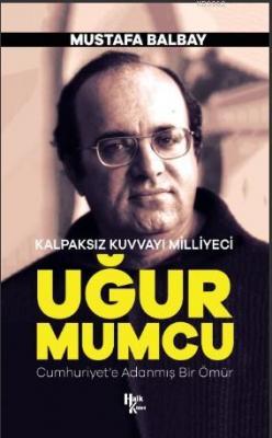 Kalpaksız Kuvvayı Milliyeci Uğur Mumcu