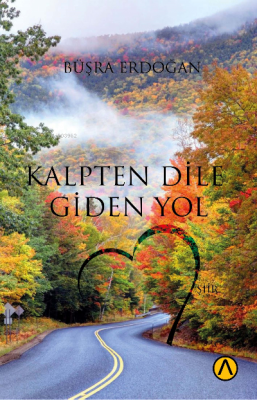Kalpten Dile Giden Yol Büşra Erdoğan