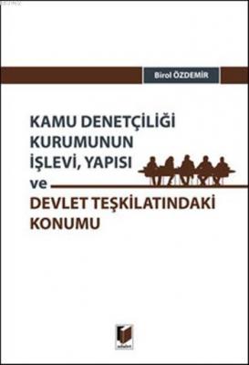 Kamu Denetçiliği Kurumunun İşlevi, Yapısı ve Devlet Teşkilatındaki Konumu