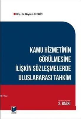 Kamu Hizmetinin Görülmesine İlişkin Sözleşmelerde Uluslararası TahkimKamu Hizmetinin Görülmesine İli