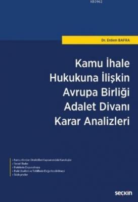 Kamu İhale Hukukuna İlişkin Avrupa Birliği Adalet Divanı Karar Analizleri