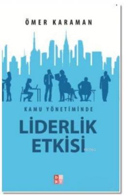 Kamu Yönetiminde Liderlik Etkisi