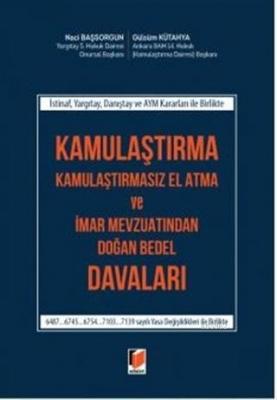 Kamulaştırma Kamulaştırmasız El Atma ve İmar Mevzuatından Doğan Bedel Davaları