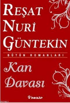 Kan Davası Reşat Nuri Güntekin