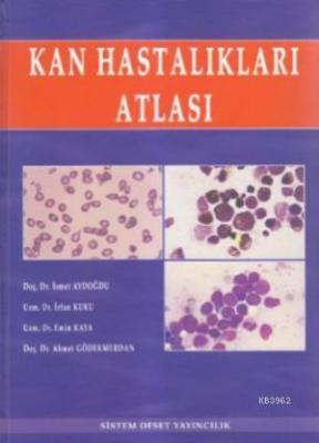 Kan Hastalıkları Atlası Mehmet Emin Kaya İsmet Aydoğdu Ahmet Gödekmerd