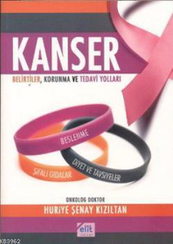 Kanser Belirtiler, Korunma ve Tedavi Yolları