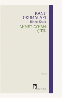 Kant Okumaları - Birinci Kritik Ahmet Ayhan Çitil